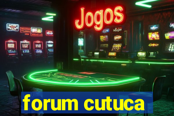 forum cutuca